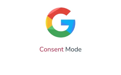 Consent Mode: cos’è e perchè devi implementarla